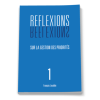 Réflexion sur la gestion des priorités - Vol. 1