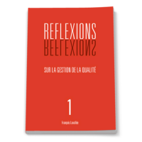 Réflexions sur la gestion de la qualité - Vol. 1