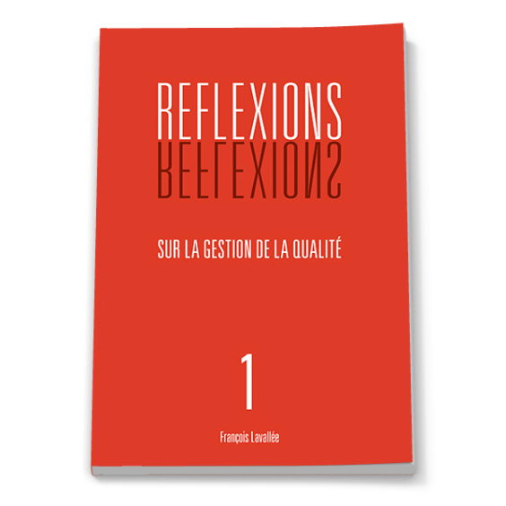 Réflexions sur la gestion de la qualité – Vol. 1